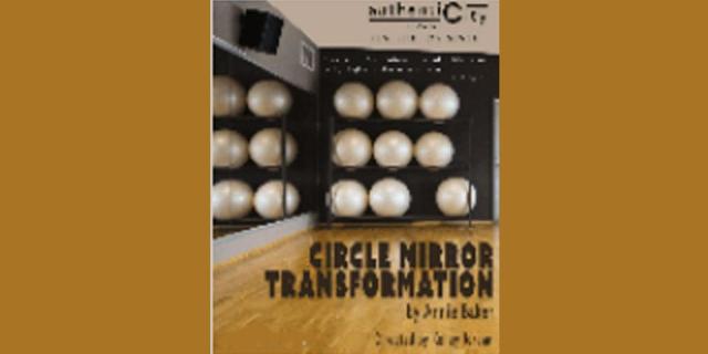 Circle Mirror Transformation by Annie Baker