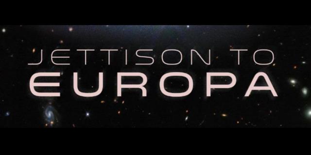 Jettison to Europa - Written by Andy Park-Buffelen
