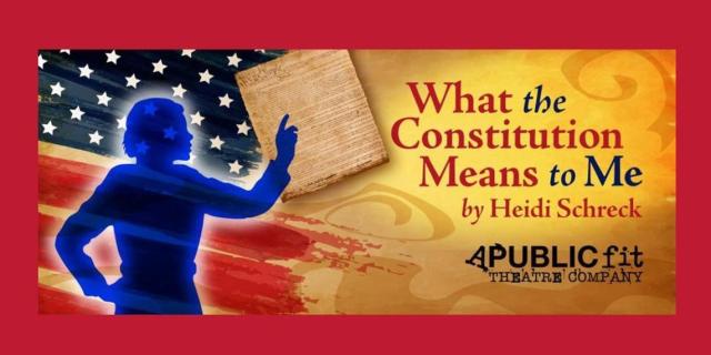 What the Constitution Means to Me - Written by: Heidi Schreck