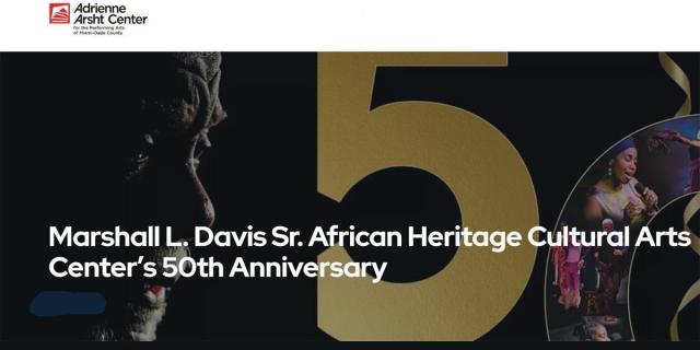 Marshall L. Davis Sr. African Heritage Cultural Arts Center’s 50th Anniversary