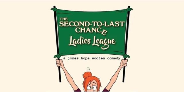 The Second-to-Last Chance Ladies League