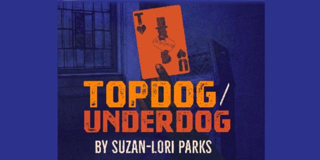 TOPDOG / UNDERDOG by Suzan-Lori Parks