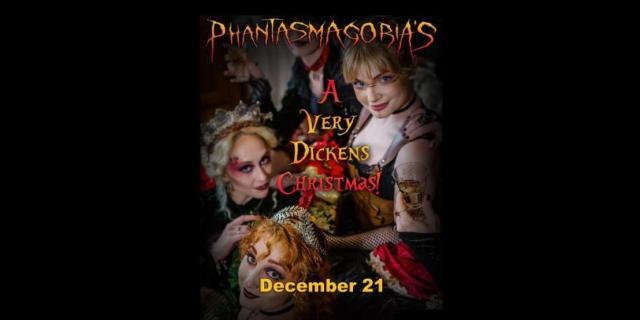 Phantasmagoria's "A Very Dickens Christmas!"