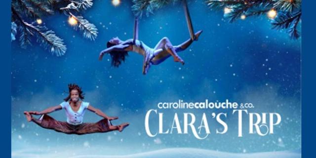 Clara's Trip: A Cirque & Dance Nutcracker Story
