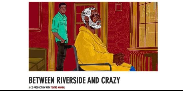 BETWEEN RIVERSIDE AND CRAZY By Stephen Adly Guirgis