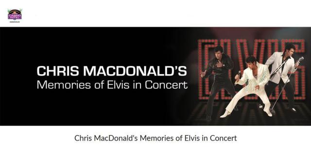 CHRIS MACDONALD'S MEMORIES OF ELVIS IN CONCERT
