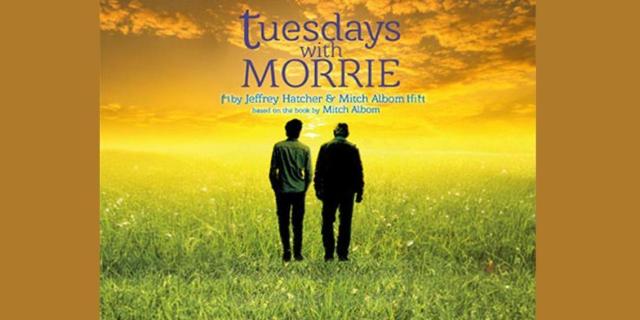 Tuesdays with Morrie By Jeffrey Hatcher and Mitch Albom