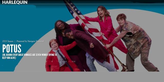 POTUS (Or, Behind Every Great Dumbass Are Seven Women Trying to Keep Him Alive)