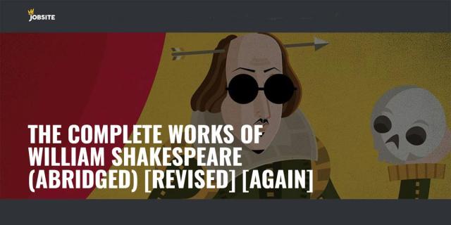 The Complete Works of William Shakespeare (abridged) [revised] [again]