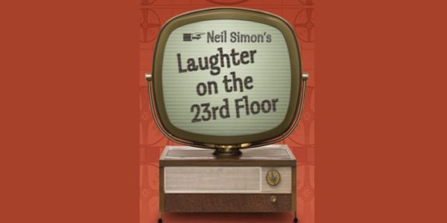 Laughter on the 23rd Floor By Neil Simon