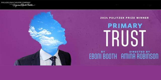 A Philadelphia Premiere PRIMARY TRUST By Eboni Booth