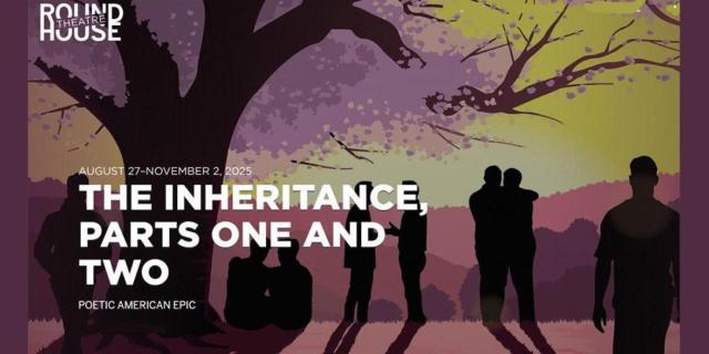 THE INHERITANCE, PARTS ONE AND TWO By Matthew López