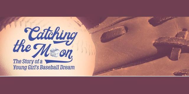 Catching the Moon: The Story of a Young Girl's Baseball Dream