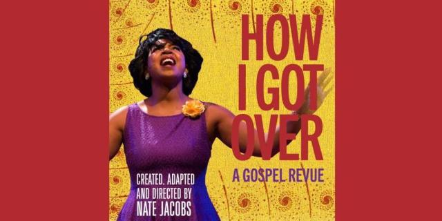 How I Got Over, A Gospel Revue