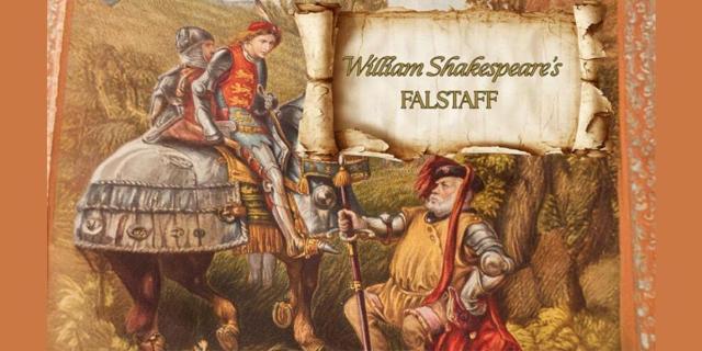 William Shakespeare’s FALLSTAFF - WORLD PREMIERE